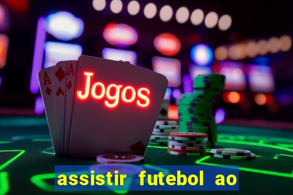 assistir futebol ao vivo futemax real madrid